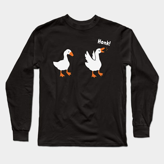 Goose Honk Long Sleeve T-Shirt by SarkasmTek